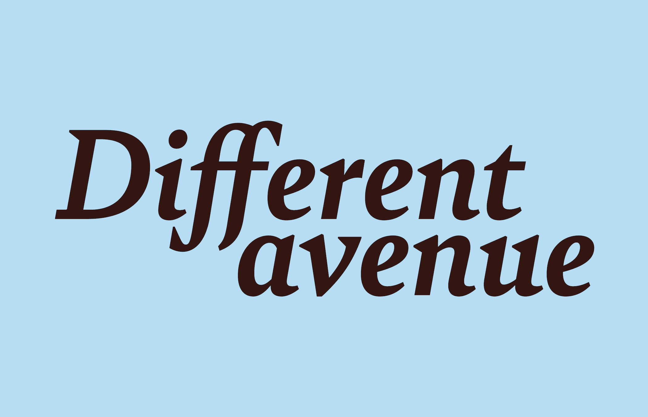 Different Avenue